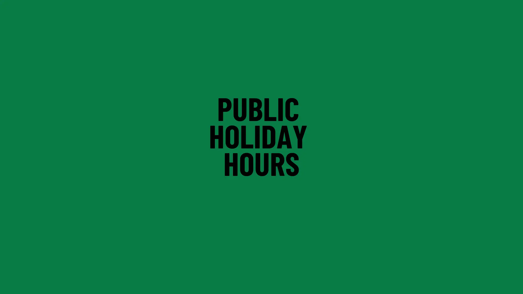 Festive Season Public Holiday Hours